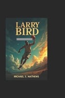 Larry Bird:: The Magic in the Air B0DVLGDMTH Book Cover