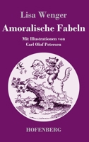 Amoralische Fabeln: Mit Illustrationen von Carl Olof Petersen 3743738945 Book Cover