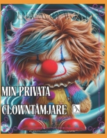 Min privata clowntämjare målarbok för barn och vuxna: Clown aktiviteter bok for barn och vuxna (Swedish Edition) B0F3SLTSBF Book Cover