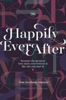 Happily Ever After: Your Storybook Romance 1069746819 Book Cover