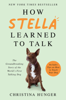 How Stella Learned to Talk: The Groundbreaking Story of the World's First Talking Dog; Library Edition 0063046830 Book Cover