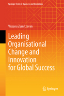 Leading Organisational Change and Innovation for Global Success (Springer Texts in Business and Economics) 9819236088 Book Cover