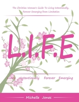 Life--Living Intentionally, Forever Emerging 1728391296 Book Cover