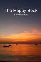 The Happy Book Landscapes: A picture book gift for Seniors with dementia or Alzheimer’s patients. Colourful landscape photos with short positive affirmation ... print. 179665132X Book Cover
