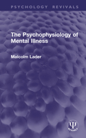 The Psychophysiology of Mental Illness (Psychology Revivals) 1041272073 Book Cover