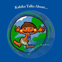 Kabiko Talks About...: Children's Rights 3952428302 Book Cover