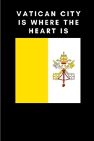 Vatican City is where the heart is: Country Flag A5 Notebook to write in with 120 pages 1675643423 Book Cover