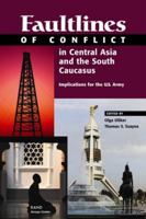 Faultlines of Conflict in Central Asia and the South Caucasus: Implications for the U.S. Army 0833032607 Book Cover