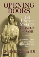 Opening Doors: The Untold Story of Cornelia Sorabji, Reformer, Lawyer and Champion of Women's Rights in India 1848853750 Book Cover