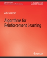 Algorithms for Reinforcement Learning (Synthesis Lectures on Artificial Intelligence and Machine Le) 303100423X Book Cover