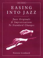 Easing Into Jazz (Jazz Originals & Improvisations To Standard Changes 1929009607 Book Cover