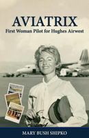 Aviatrix: First Woman Pilot for Hughes Airwest B09X3QR19S Book Cover