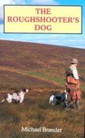 The Roughshooter's Dog 0856140007 Book Cover