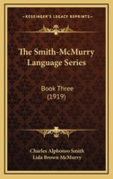 The Smith-McMurry Language Series: Book Three 1437304079 Book Cover