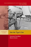 Into the Tiger's Jaw : America's First Black Marine Aviator - The Autobiography of Lt. Gen. Frank E. Petersen 1612511902 Book Cover