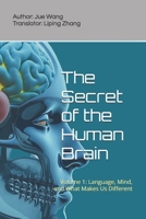 The Secret of the Human Brain: Volume 1: Language, Mind, and What Makes Us Different B0GFWBXQPN Book Cover