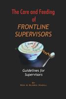 The Care and Feeding of Frontline Supervisors: Guidelines for Supervisors 154041700X Book Cover