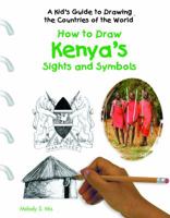 How to Draw Kenya's Sights and Symbols 1404227334 Book Cover