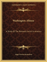 Washington Allston: A Study Of The Romantic Artist In America 1163170909 Book Cover