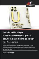 Uranio nelle acque sotterranee e rischi per la salute nella cintura di Khetri nel Rajasthan 6209322530 Book Cover