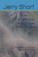 Rule Stack: A Cognitive Architecture: The Boundary Layer of the Cognitive OS Volume 2 (The MGCA Multiverse Series) B0GZH2719M Book Cover