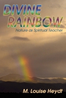 Divine Rainbow (Softcover) 0865345481 Book Cover