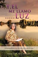 Y, El Me Llamo....Luz 1619965860 Book Cover