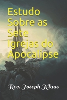 Estudo Sobre as Sete Igrejas do Apocalipse B0892659F5 Book Cover