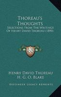 Thoreau's Thoughts: Selections From The Writing Of Henry David Thoreau 1016778597 Book Cover