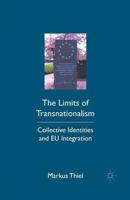 The Limits of Transnationalism: Collective Identities and EU Integration 023011136X Book Cover