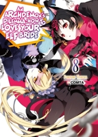 An Archdemon's Dilemma: How to Love Your Elf Bride: Volume 8 1718357079 Book Cover