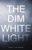The Dim White Light 1947309404 Book Cover