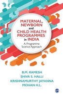 Maternal, Newborn and Child Health Programmes in India: A Programme Science Approach 9352807049 Book Cover