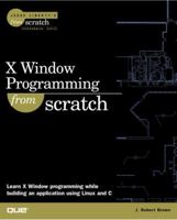 X Window Programming From Scratch (From Scratch) 0789723727 Book Cover