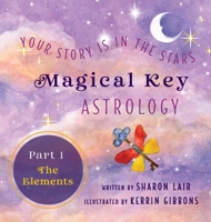 Magical Key - Astrology : Part I: the Elements 1972668005 Book Cover