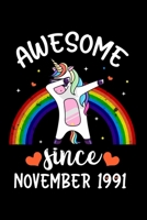 Awesome Since November 1991: Dabbing Unicorn Notebook And Journal To Write In For 28 Year Old Boy Girl - 6x9 Unique Diary - 120 Blank Lined Pages - Happy 28th November Birthday Gift Composition Book 1704024544 Book Cover