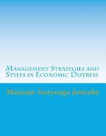 Management Strategies and Styles in Economic Distress: The Tough Road for Rejuvenating Japan Inc? 1523605944 Book Cover