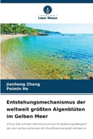 Entstehungsmechanismus der weltweit größten Algenblüten im Gelben Meer (German Edition) 6630015525 Book Cover