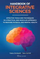 Handbook of Integrative Sciences: Evolution, Adaptation and Physiology: Effective tools and techniques - in a practical and modular approach - to restore physical and mental health 1974417735 Book Cover