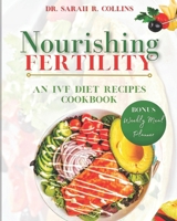 Nourishing Fertility: An Ivf Diet Recipes Cookbook B0CF4NX3V5 Book Cover