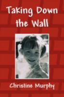 Taking Down the Wall 1436376742 Book Cover