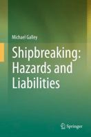 Shipbreaking: Hazards and Liabilities 3319046985 Book Cover
