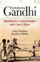 Understanding Gandhi: Gandhians in Conversation with Fred J Blum 8132105575 Book Cover