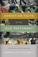 Christian Faith in the Old Testament: The Bible of the Apostles 1401677355 Book Cover