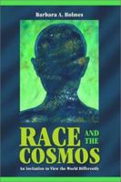 Race and the Cosmos: An Invitation to View the World Differently 1563383772 Book Cover