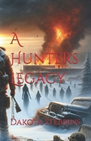 A Hunters Legacy (A Survivors Adaptation Series) B0DPC8LCMB Book Cover