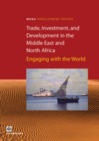 Trade, Investment, and Development in the Middle East and North Africa 0821355740 Book Cover