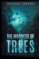 The Madness of Trees B0CPN5P4GZ Book Cover