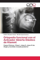 Ortopedia funcional con el Activador Abierto El�stico de Klammt 6202100753 Book Cover