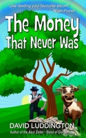 The Money That Never Was 1908200448 Book Cover